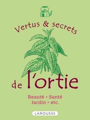 cover image of Les vertus et secrets de l'ortie